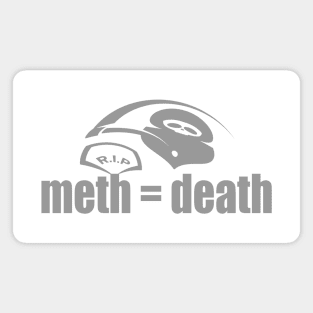 METH = DEATH Magnet